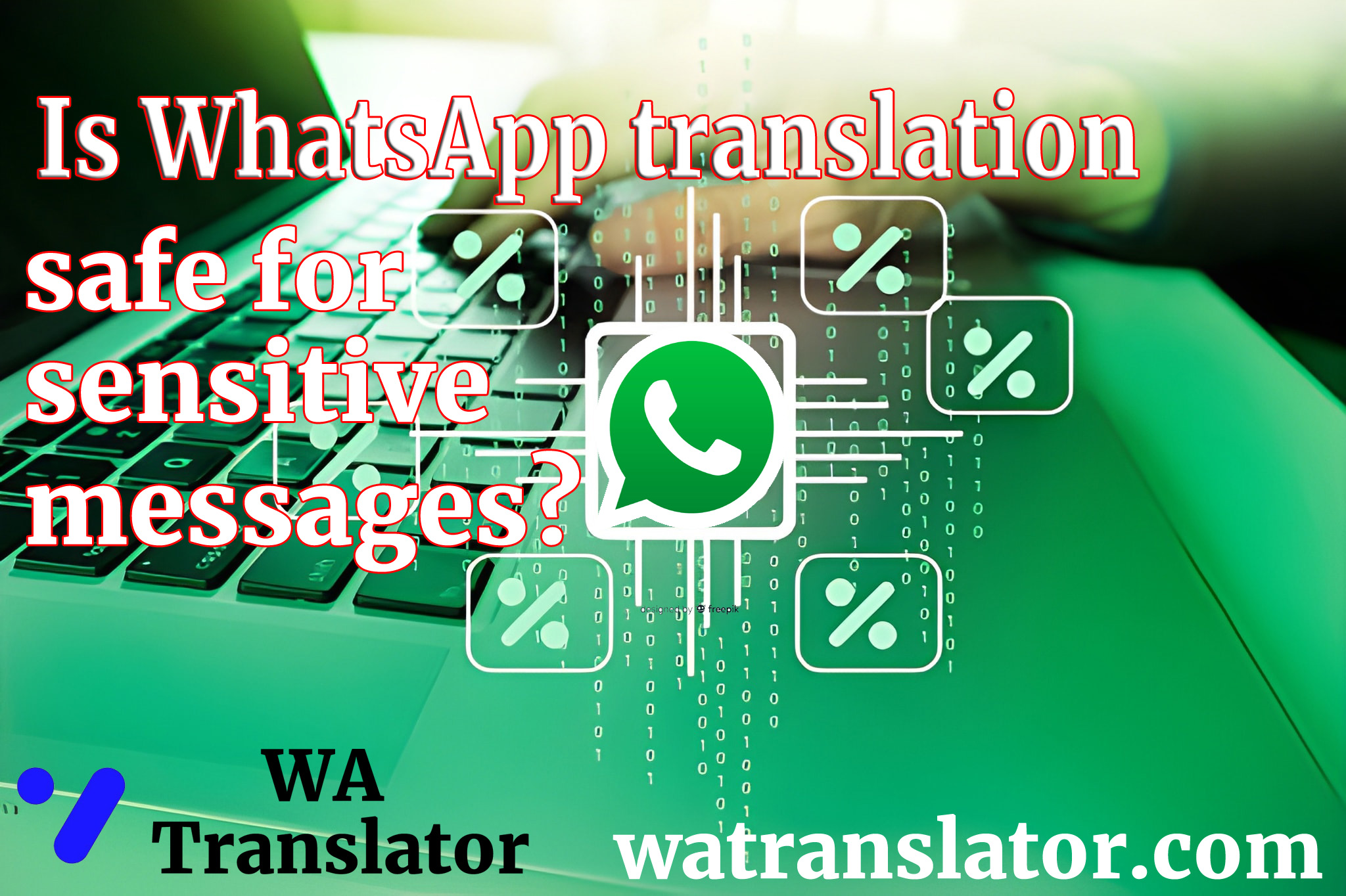 Is WhatsApp translation safe for sensitive messages